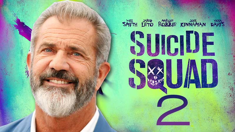 Suicide Squad 2: La Warner Bros vuole Mel Gibson come regista del sequel