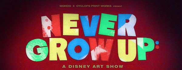 Mondo presenta Never Grow Up: A Disney Art Show
