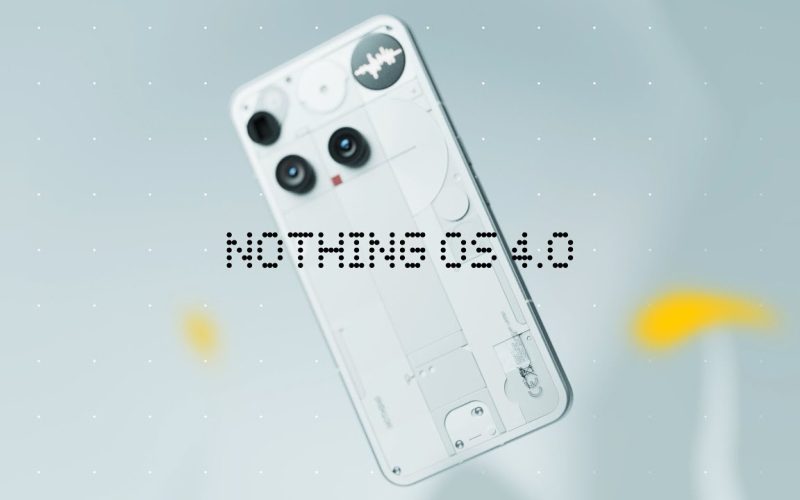 Nothing OS 4.0: avviato il rollout su Android 16